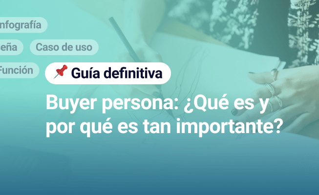 Buyer persona ¿qué es y por qué es tan importante?